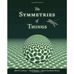 [VIEW] [PDF EBOOK EPUB KINDLE] The Symmetries of Things by  John H. Conway,Heidi Burg