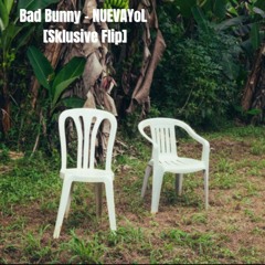 Bad Bunny - NUEVAYoL [Sklusive Flip]