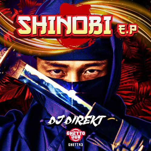 GHETT43 - DJ DIREKT - THE SHINOBI EP - OUT NOW