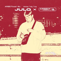 ARBEITcast 02 /w Julo