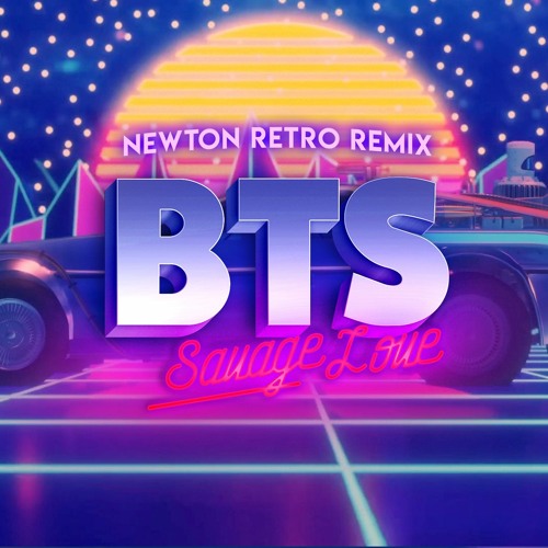 BTS - Savage Love (Laxed â€“ Siren Beat) (Newton Retro Remix) [Buy = Free DL]