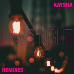 Kaysha - Last Night (мalcσмremix)