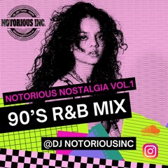 NOTORIOUS INC PRESENTS - NOTORIOUS NOSTALGIA VOLUME 1 - 90'S R&B VIBES