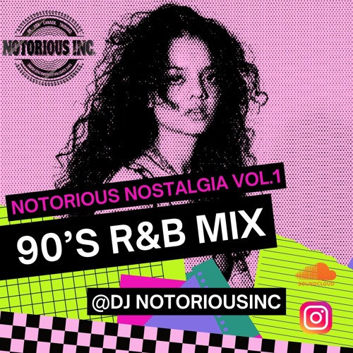 NOTORIOUS INC PRESENTS - NOTORIOUS NOSTALGIA VOLUME 1 - 90'S R&B VIBES