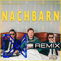 HARRiS & FORD x FiNCH ASOZiAL - NACHBARN (MonoTekk Remix)