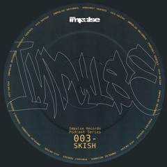 IMPULSE ✴︎ PODCAST 003 ✴︎ SKISH