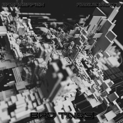 BroMosapien x Rogue Inertia - Bad Tings