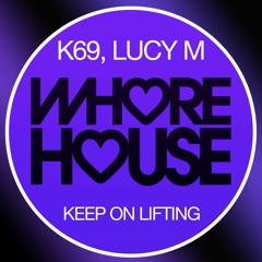 K69, Lucy M - Keep On Lifting (Danny Jay Mix)