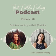 Episode 70 - Spiritual coping with (in)fertility