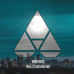 Rob Vice - Walls Around Me