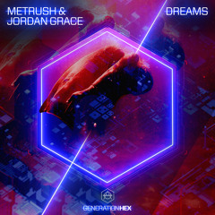 Metrush & Jordan Grace - Dreams