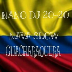 GUACHARAQUERA ✗ NAVA SHOW ✗ DJ N@NO (REMIX)