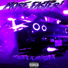 MORE FASTER! w/ Herllex