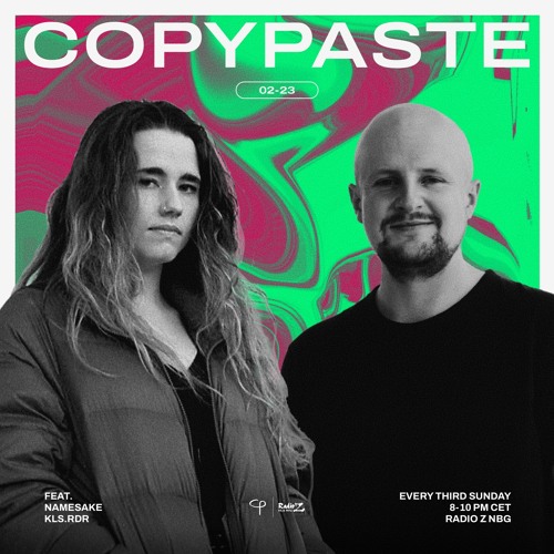 COPYPASTE Radio feat. NAMESAKE & KLS.RDR | 02-23 | Radio Z