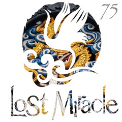 LOST MIRACLE RADIO 075