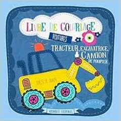 [View] PDF EBOOK EPUB KINDLE Livre de coloriage voitures. Tracteur, excavatrice & cam