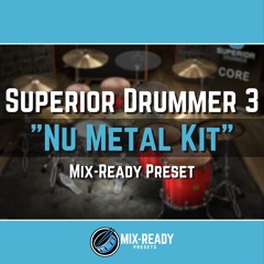Nu Metal Kit | Mix-Ready Superior Drummer 3 Preset