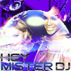 hey mister dj