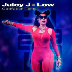 Juicy J - Low (GodFader Remix) (FREE DL)