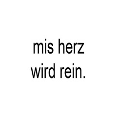 mis herz wird rein.