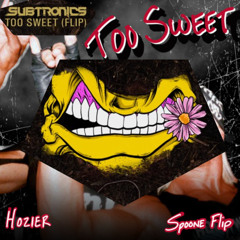 Hozier - Too Sweet (Spoone x Subtronics flips)