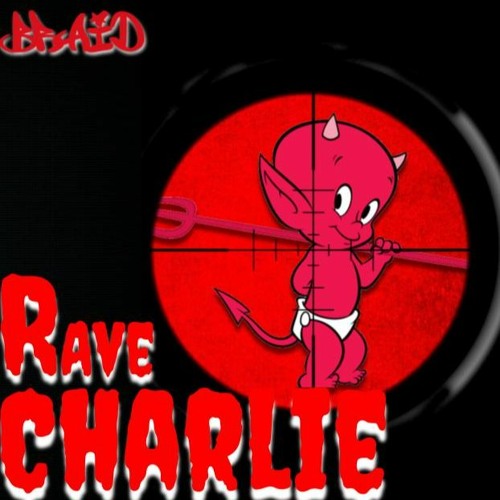 RAVE CHARLIE (Charlie's Bonanza Mix)