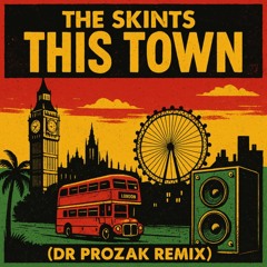 The Skints - This Town (Dr Prozak Remix) FREE DOWNLOAD