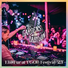 Eli&Fur - The Gardens of Babylon Festival 2023