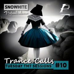 Trance Calls #10 - Tuesday TMT Sessions @Profoundradio.com