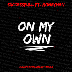 SuccessFULL - On My Own Ft. MoneyMan (Official Audio)