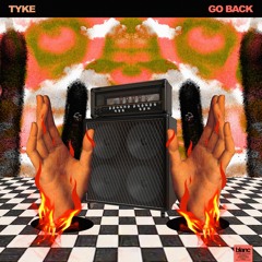 Tyke - Go Back