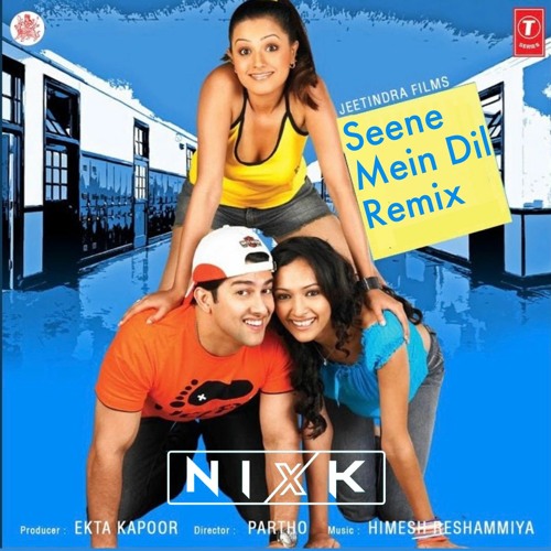 Seene Mein DIl Remix @NIXK_S
