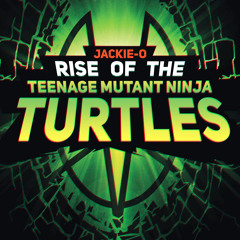 Rise of the Teenage Mutant Ninja Turtles