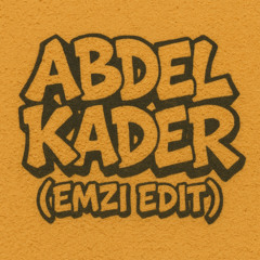 ABDEL KADER (EMZI EDIT)