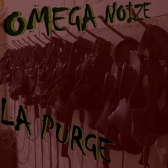 Omega Noize - La Purge