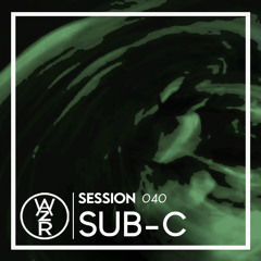 WAZRSESSION #040 - SUB-C