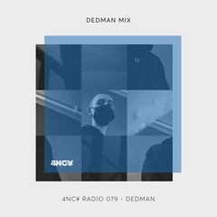 4NC¥ Radio mix 079 - Dedman 4NC¥ Mix - Dedman