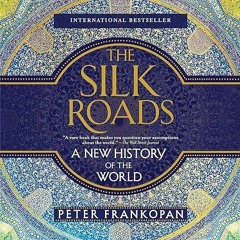 kindle👌 The Silk Roads: A New History of the World