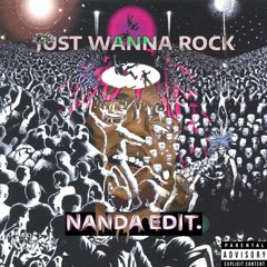 Just Wanna Rock (NANDA Edit)