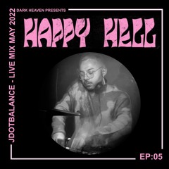 Jdotbalance @ Happy Hell 05-06-2022