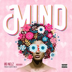 ØG NELZ - Mind (Feat. Adebaby)