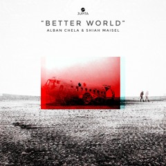 Alban Chela & Shiah Maisel - Better World