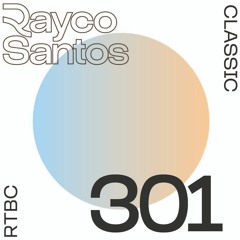 READY To Be CHILLED Podcast 301 mixed by Rayco Santos