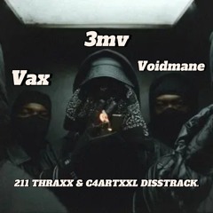 3mv x voidmane x vax - 211 THRAXX & C4ARTXXL DISSTRACK