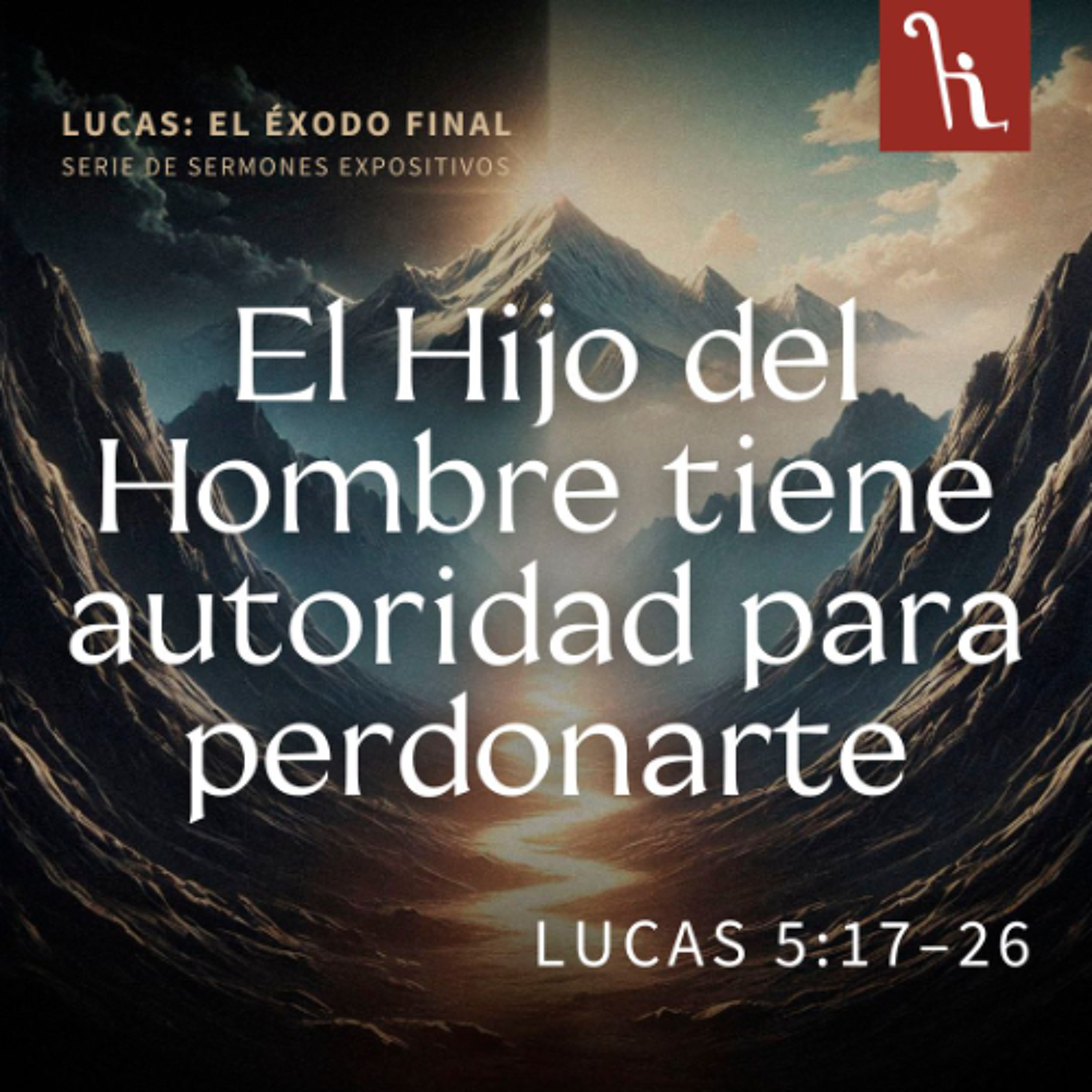 El Hijo del Hombre tiene autoridad para perdonarte