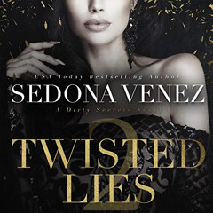 [Download] PDF 💌 Twisted Lies 2: Dirty Secrets by  Sedona Venez,Teddy Hamilton and A