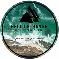 e.gest - hello strange podcast #435