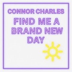 Find Me A Brand New Day
