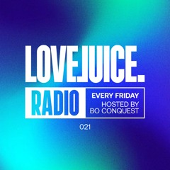 LOVEJUICE RADIO #021