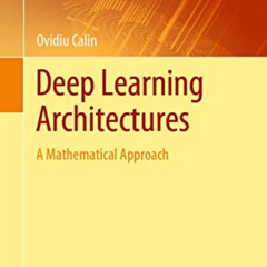 [Get] PDF 📄 Deep Learning Architectures: A Mathematical Approach (Springer Series in